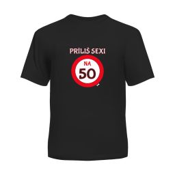 Tričko - Príliš sexi na 50
