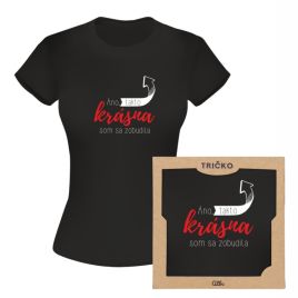Tričko - Áno, takto krásna som sa zobudila