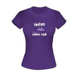 Tričko S - Toto tričko mi dal niekto