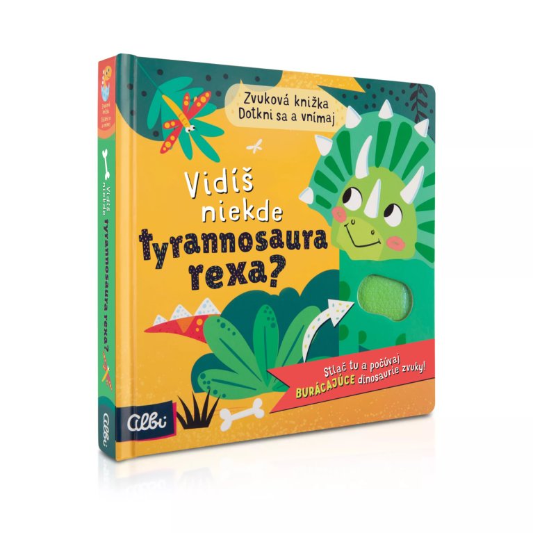 Vidíš niekde tyrannosaura rexa? - Zvuková hmatová kniha                    