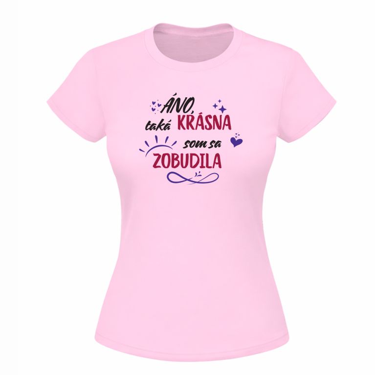                             Tričko - Áno, takáto krásna som sa zobudila                        